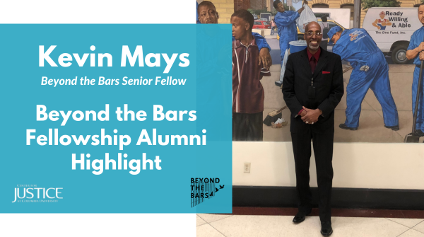 Kevin Mays, Beyond the Bars Senior Fellow. Beyond the Bars Fellowship Alumni Highlight